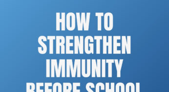 School is Starting, How to Strengthen Immunity Before it Does
